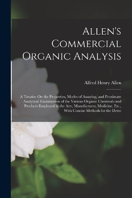 Allen's Commercial Organic Analysis - Alfred Henry Allen