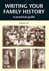 WRITING YOUR FAMILY HISTORY - Deborah Cass