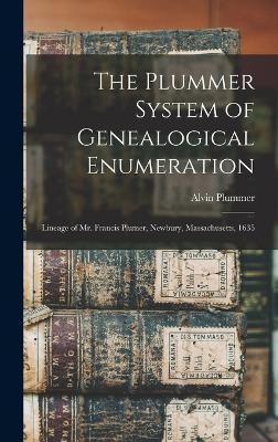 The Plummer System of Genealogical Enumeration - Alvin Plummer