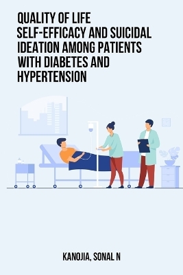 Quality of life self-efficacy and suicidal ideation among patients with diabetes and hypertension - Kanojia Sonal N