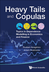 Heavy Tails And Copulas: Topics In Dependence Modelling In Economics And Finance -  Prokhorov Artem Prokhorov,  Ibragimov Rustam Ibragimov