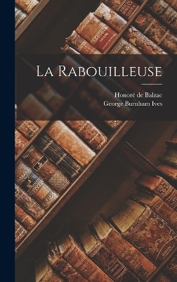 La Rabouilleuse - Honoré de Balzac, George Burnham Ives