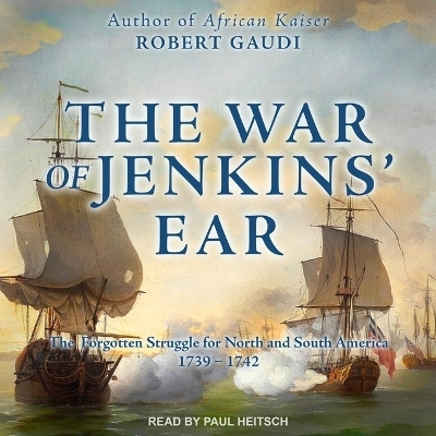 The War of Jenkins' Ear - Robert Gaudi
