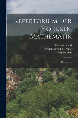 Repertorium der höheren Mathematik - Ernesto Pascal, Paul Epstein