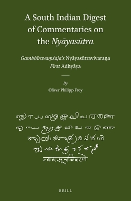 A South Indian Digest of Commentaries on the Nyāyasūtra - Oliver Philipp Frey