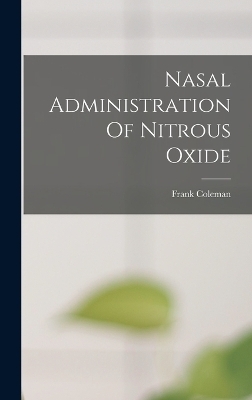 Nasal Administration Of Nitrous Oxide - Frank Coleman