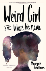 Weird Girl and What's His Name -  Meagan Brothers