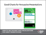 Good Charts for Persuasive Presentations - Scott Berinato, Nancy Duarte