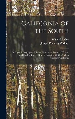 California of the South - Joseph Pomeroy Widney, Walter Lindley