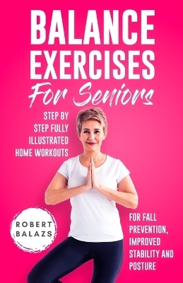 Balance Exercises for Seniors - Robert Balazs