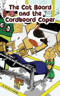 The Cat Board and the Cardboard Caper - Kevin Coolidge