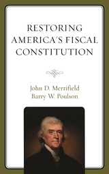 Restoring America's Fiscal Constitution -  John Merrifield,  Barry W. Poulson