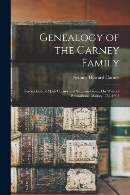 Genealogy of the Carney Family - Sydney Howard Carney