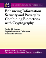 Enhancing Information Security and Privacy by Combining Biometrics with Cryptography - Sanjay Kanade, Dijana Petrovska-Delacretaz, Bernadette Dorizzi