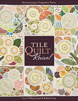 Tile Quilt Revival -  Bobbi Finley,  Carol Gilham Jones