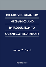 Relativistic Quantum Mechanics And Introduction To Quantum Field Theory -  Capri Anton Z Capri