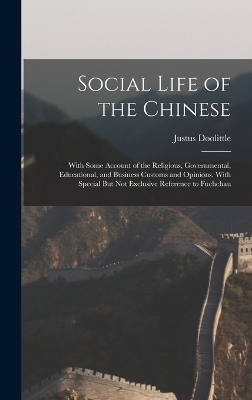 Social Life of the Chinese - Justus Doolittle