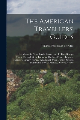 The American Travellers' Guides - William Pembroke Fetridge
