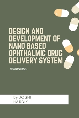 Design and development of nano based ophthalmic drug delivery system - Joshi Hardik