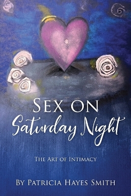 Sex on Saturday Night - Patricia Hayes Smith