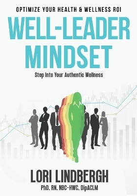 Well-Leader Mindset - Lori Lindbergh