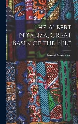 The Albert N'Yanza, Great Basin of the Nile - Samuel White Baker
