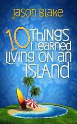 10 Things I Learned Living on an Island -  Jason Blake