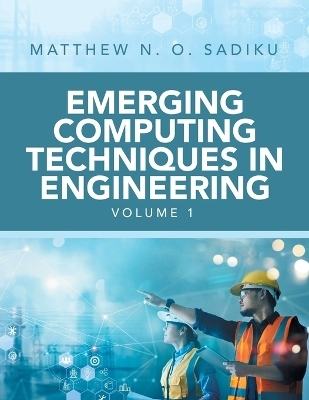 Emerging Computing Techniques in Engineering - Matthew N O Sadiku