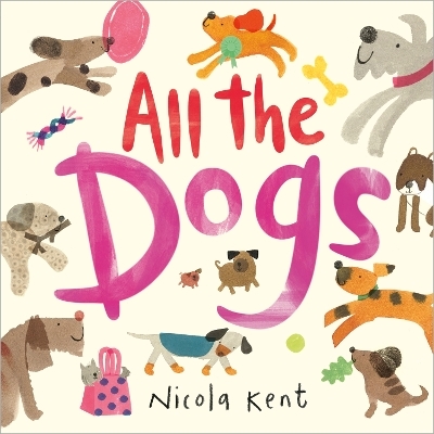All the Dogs - Nicola Kent