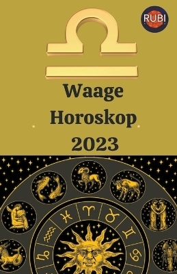 Waage Horoskop 2023 - Rubi Astrologa