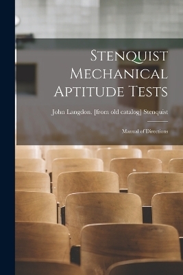 Stenquist Mechanical Aptitude Tests; Manual of Directions - John Langdon [From Old Ca Stenquist