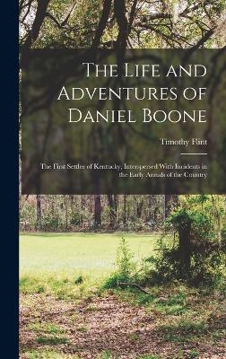 The Life and Adventures of Daniel Boone - Timothy Flint