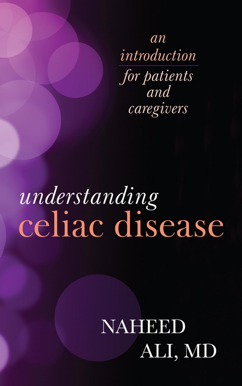 Understanding Celiac Disease -  Naheed Ali