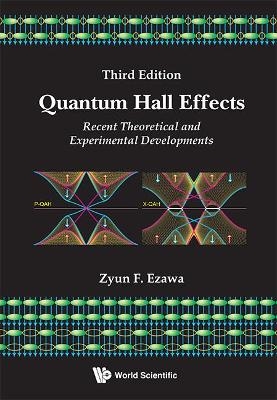 Quantum Hall Effects: Recent Theoretical And Experimental Developments (3rd Edition) - Zyun Francis Ezawa