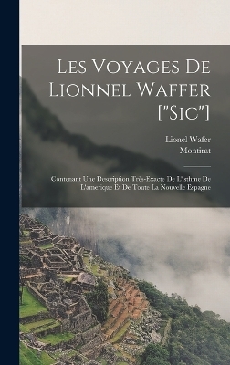 Les Voyages De Lionnel Waffer ["sic"] - Lionel Wafer,  Montirat