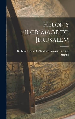 Helon's Pilgrimage to Jerusalem - Gerhard Friedrich Abraham St Strauss