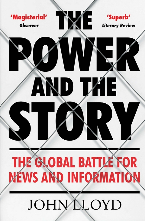 The Power and the Story -  John Lloyd