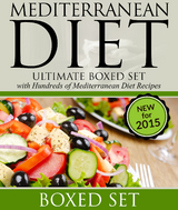 Mediterranean Diet: Ultimate Boxed Set with Hundreds of Mediterranean Diet Recipes: 3 Books In 1 Boxed Set -  Speedy Publishing