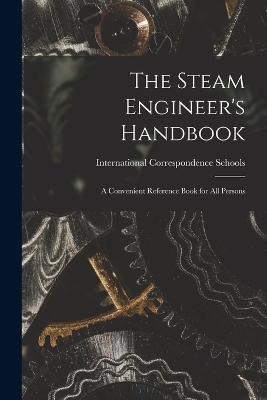 The Steam Engineer's Handbook - International Correspondence Schools