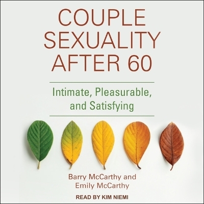 Couple Sexuality After 60 - Emily McCarthy, Barry McCarthy