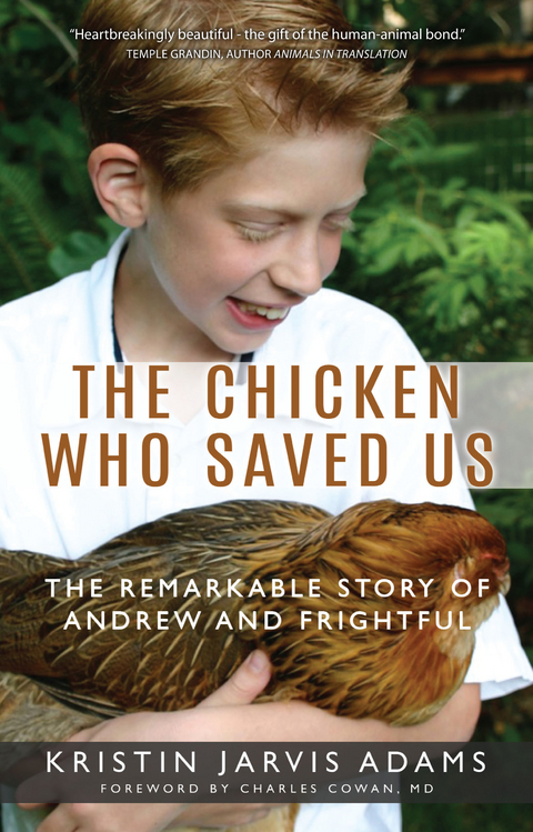 The Chicken Who Saved Us : The Remarkable Story of Andrew and Frightful -  Kristin Jarvis Adams