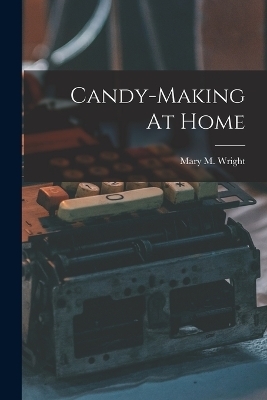 Candy-making At Home - 