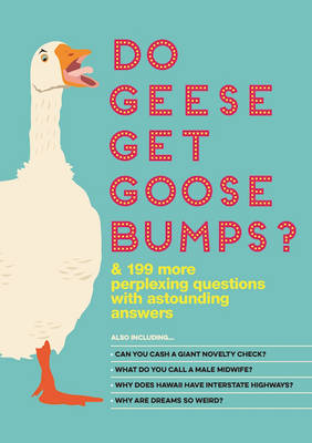 Do Geese Get Goose Bumps? -  Bathroom Readers' Institute