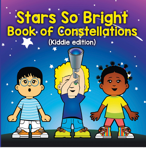 Stars So Bright: Book of Constellations (Kiddie Edition) - Baby Professor