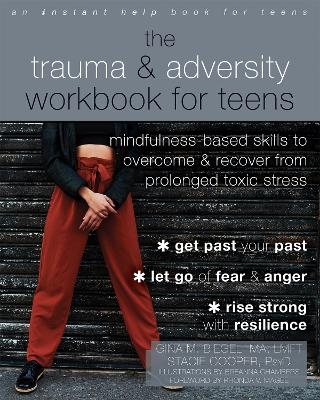 The Trauma and Adversity Workbook for Teens - Breanna Chambers, Gina M Biegel, Stacie Cooper