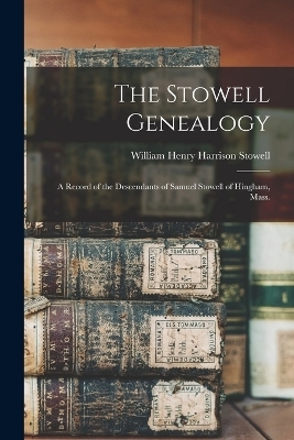 The Stowell Genealogy - 