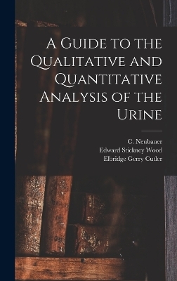 A Guide to the Qualitative and Quantitative Analysis of the Urine - 