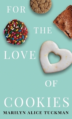 For the Love of Cookies - Marilyn Alice Tuckman