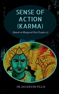 Sense of Action (Karma) - Jagadeesh Pillai