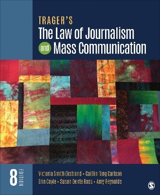 Trager′s The Law of Journalism and Mass Communication - Victoria Smith Ekstrand, Caitlin Ring Carlson, Erin Coyle, Susan D. Ross, Amy Reynolds